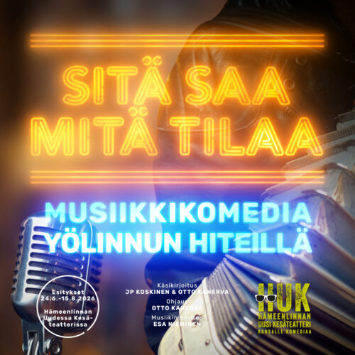 Sitä saa mitä tilaa – Hämeenlinnan Uudessa kesäteatterissa
