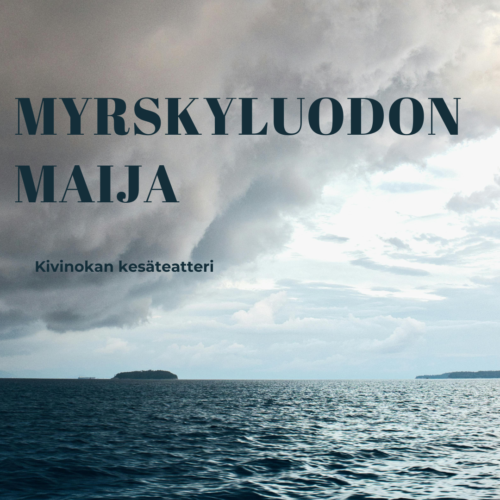 Myrskyluodon Maija, Kivinokan Kesäteatteri, Helsinki